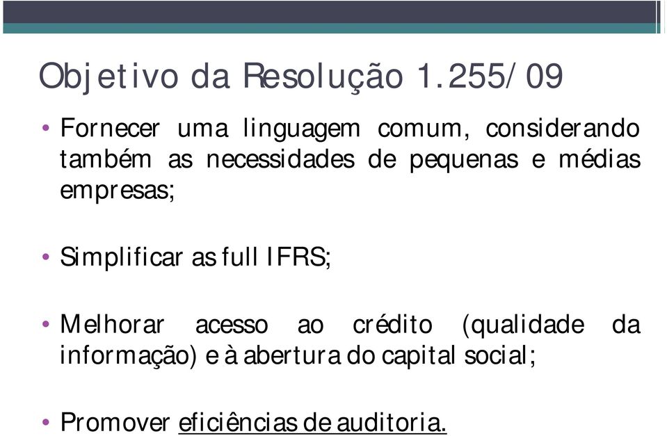 necessidades de pequenas e médias empresas; Simplificar as full