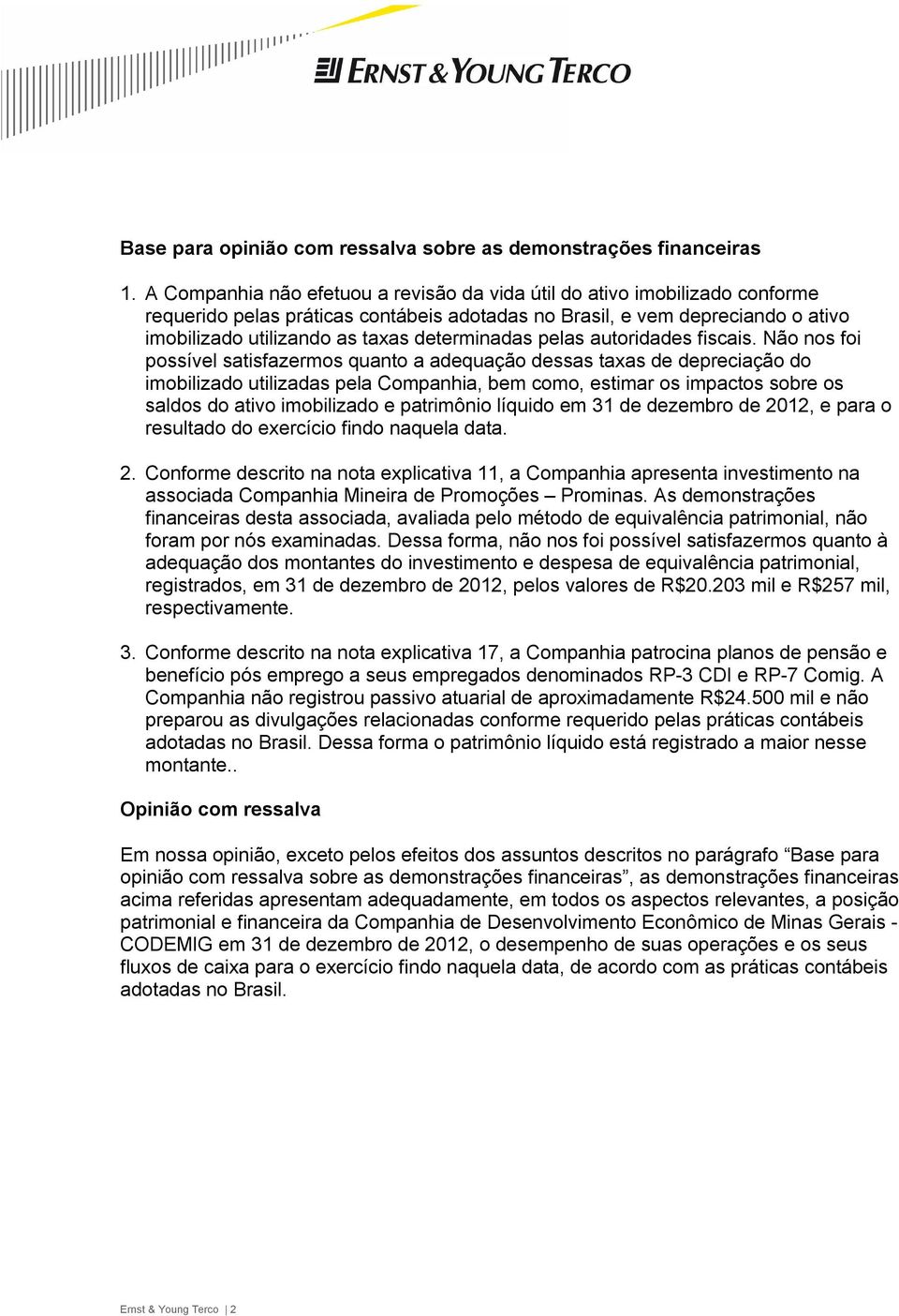 determinadas pelas autoridades fiscais.