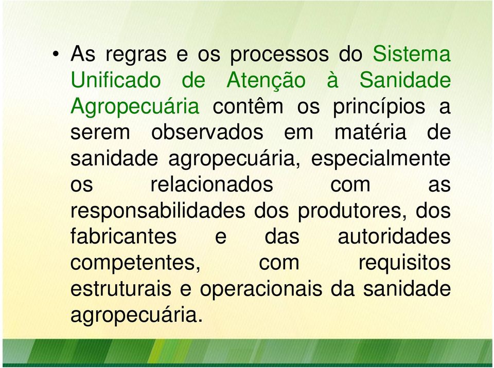 especialmente os relacionados com as responsabilidades dos produtores, dos