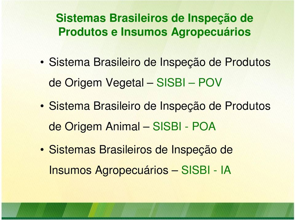 POV Sistema Brasileiro de Inspeção de Produtos de Origem Animal SISBI