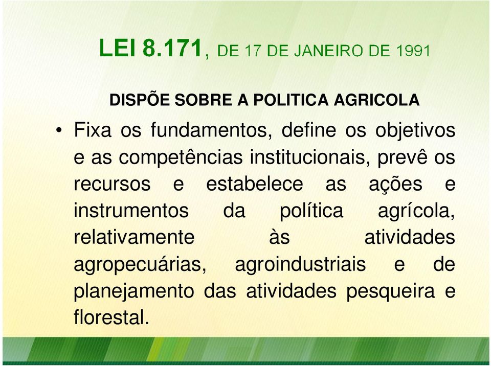 e instrumentos da política agrícola, relativamente às atividades