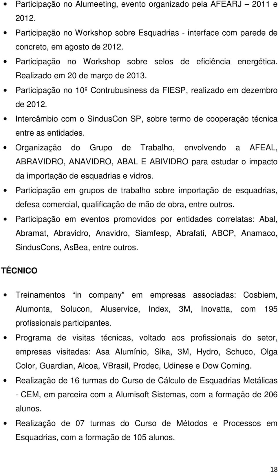 Intercâmbio com o SindusCon SP, sobre termo de cooperação técnica entre as entidades.