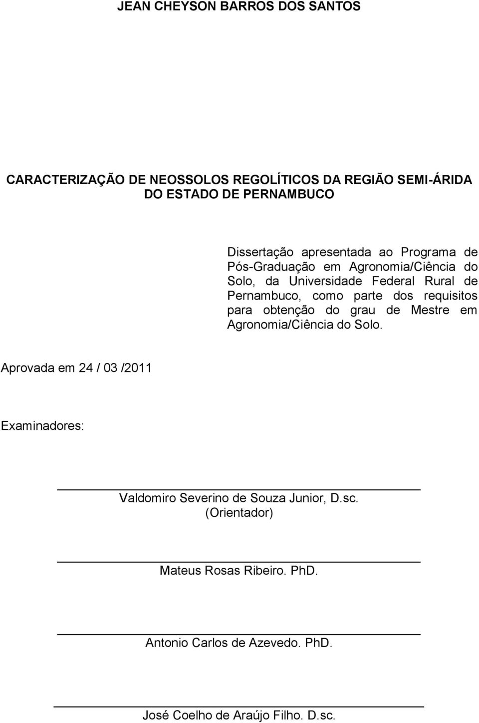 dos requisitos para obtenção do grau de Mestre em Agronomia/Ciência do Solo.