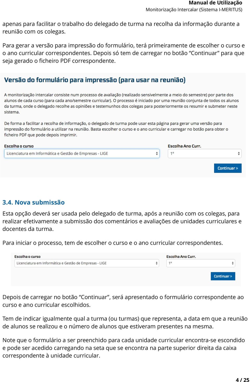 Depois só tem de carregar no botão Continuar para que seja gerado o ficheiro PDF correspondente. 3.4.