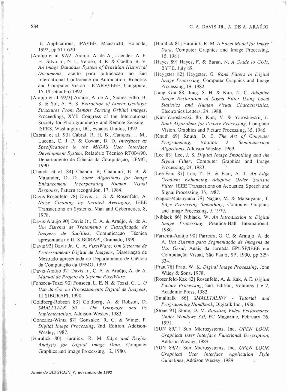 An ma ge Database System of Br azil ian Historical D ocuments, " aceito para publicacao no 2nd nternati onal Co nference on Automation, Robotics and Co mputer Vision - CA RVfEEE, Cingapura, 15-18