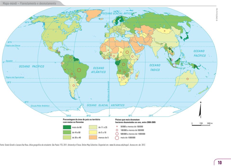 100000 100 000 a menos de 500000 500 000 a menos de 1000000 mais de 1 000 000 0 1700 3400 km Fonte: Gisele Girardi e Jussara Vaz Rosa. Atlas Geográfico do Estudante. São Paulo: FTD, 2011.