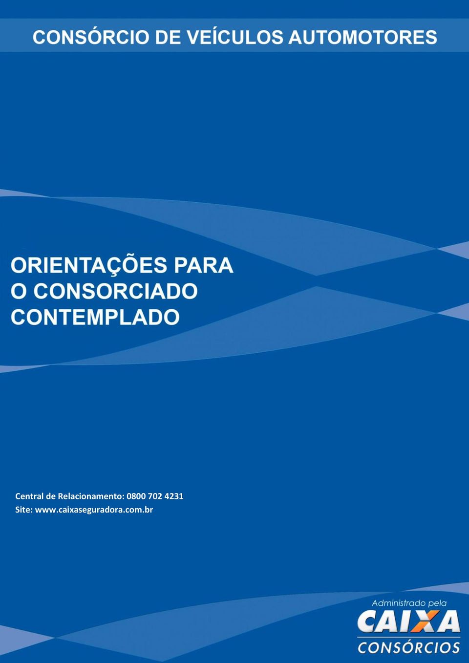 DOCUMENTOS PARA PESQUISA CADASTRAL E CAPACIDADE DE PAGAMENTO 3 5. DOCUMENTOS DA MOTO 6 6.