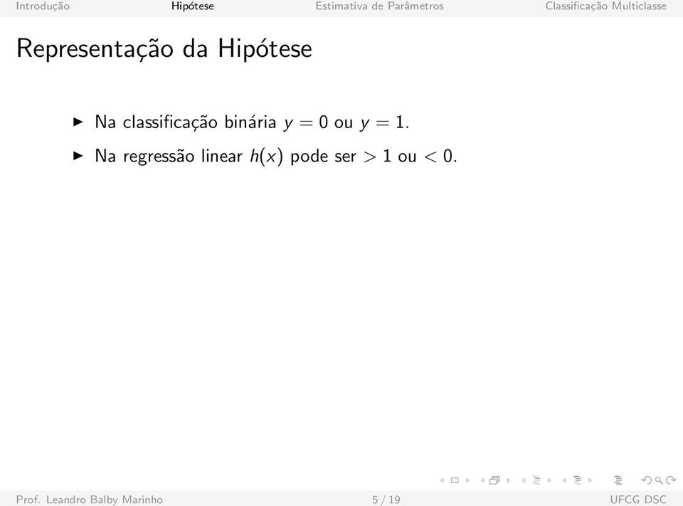 Na regressão linear h(x) pode ser > 1