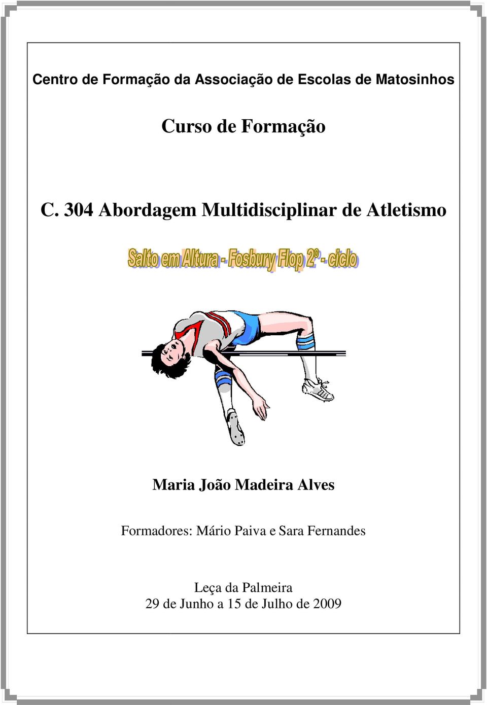 304 Abordagem Multidisciplinar de Atletismo Maria João
