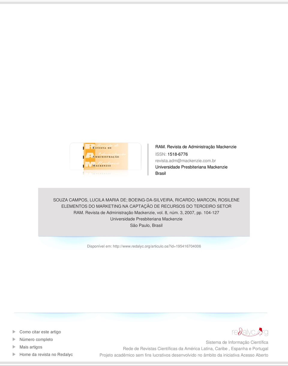 SETOR RAM. Revista de Administração Mackenzie, vol. 8, núm. 3, 2007, pp. 104-127 Universidade Presbiteriana Mackenzie São Paulo, Brasil Disponível em: http://www.redalyc.org/articulo.oa?