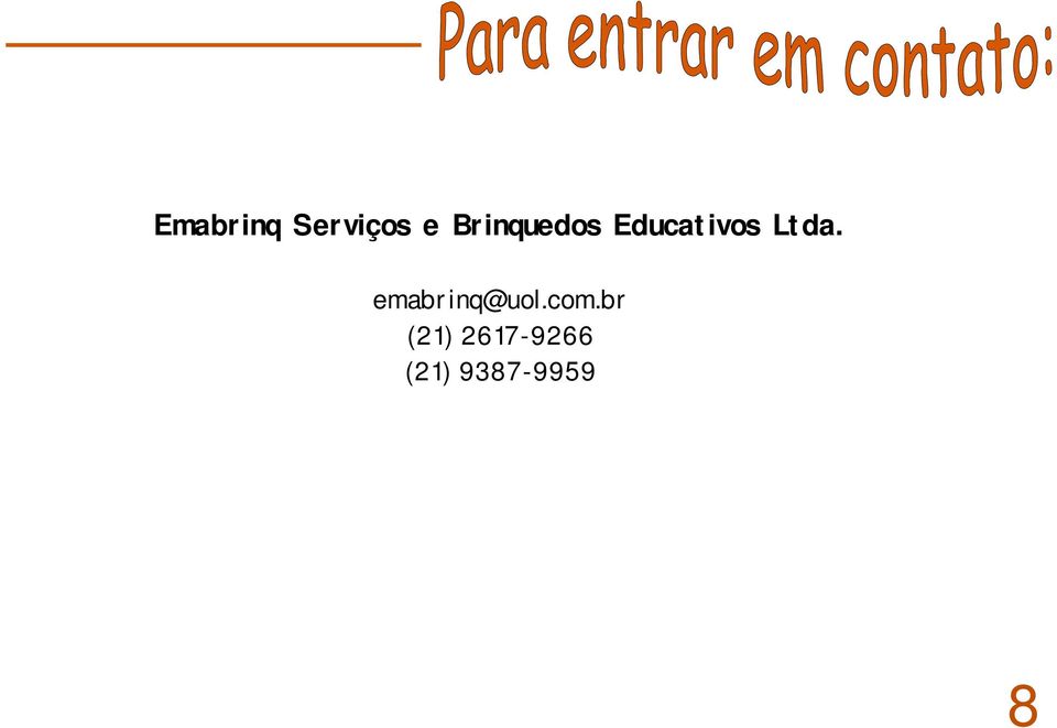 Ltda. emabrinq@uol.com.