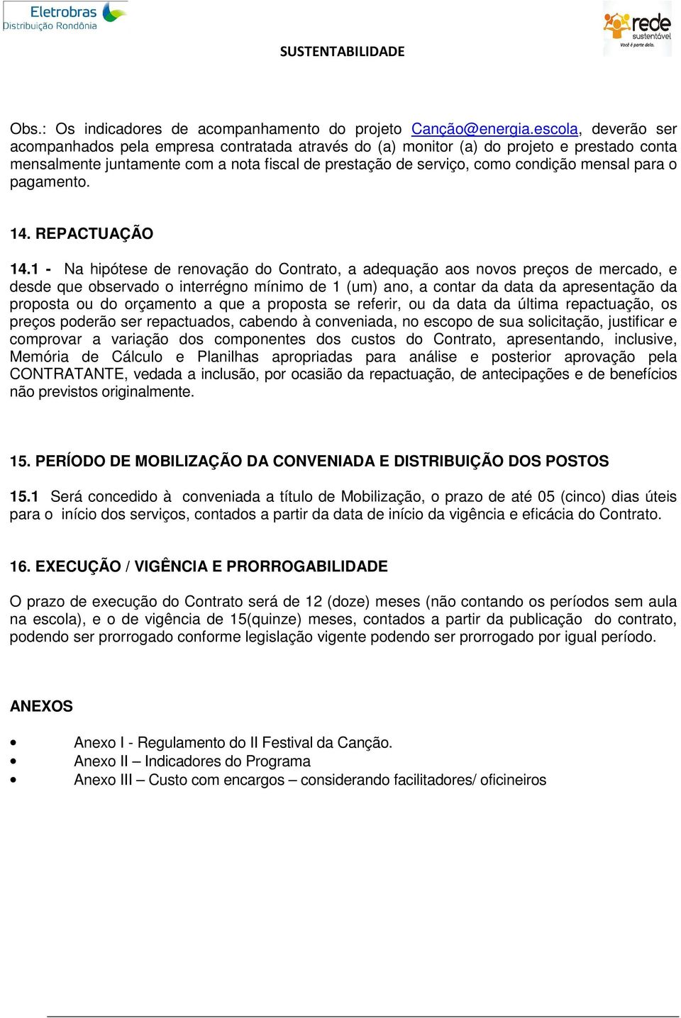 para o pagamento. 14. REPACTUAÇÃO 14.