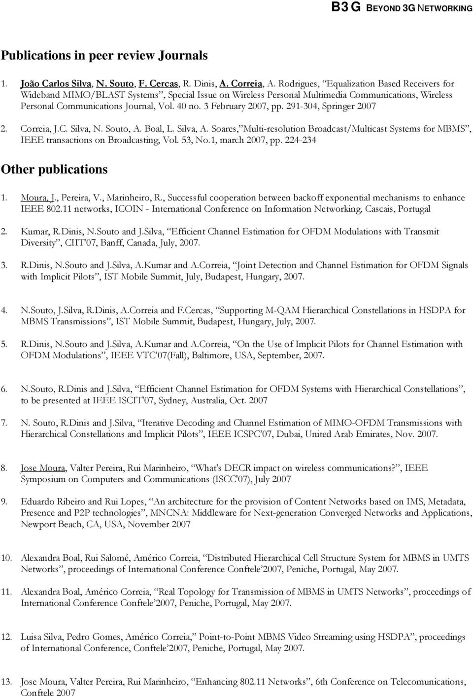 3 February 2007, pp. 291-304, Springer 2007 2. Correia, J.C. Silva, N. Souto, A. Boal, L. Silva, A.