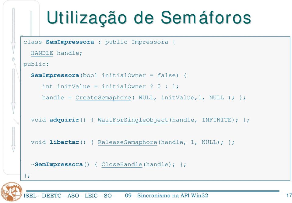 0 : 1; handle = CreateSemaphore( NULL, initvalue,1, NULL ); ; void adquirir() {