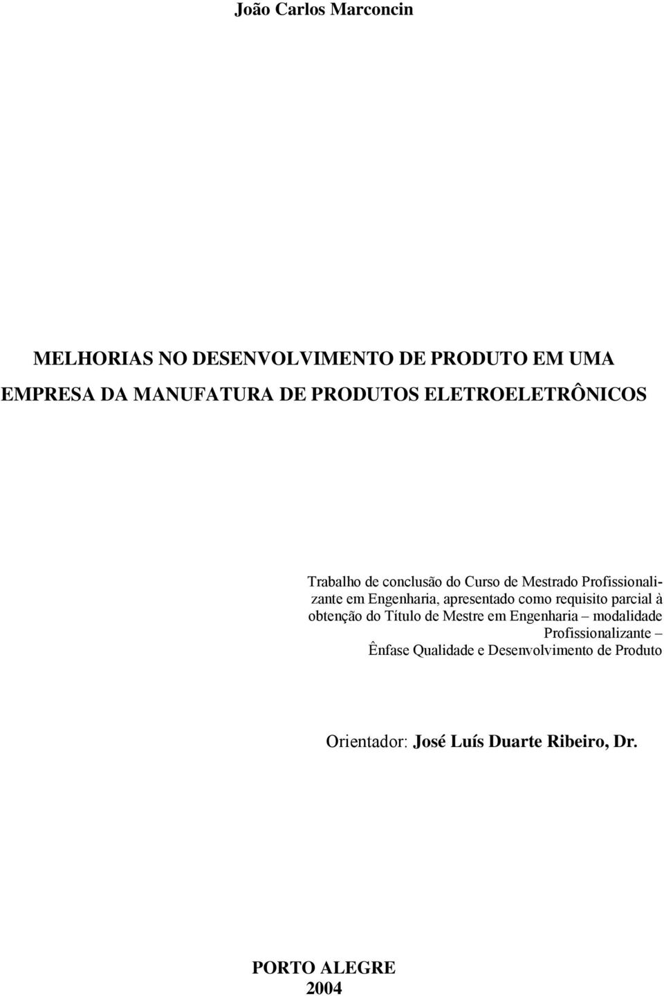 apresentado como requisito parcial à obtenção do Título de Mestre em Engenharia modalidade