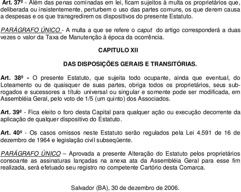 CAPITULO XII DAS DISPOSIÇÕES GERAIS E TRANSITÓRIAS. Art.