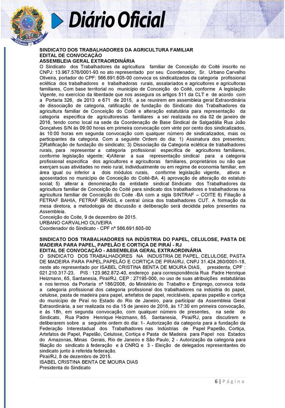 605-00 convoca os sindicalizados da categoria profissional eclética dos trabalhadores e trabalhadoras rurais, assalariados e agricultores e agricultoras familiares, Com base territorial no município