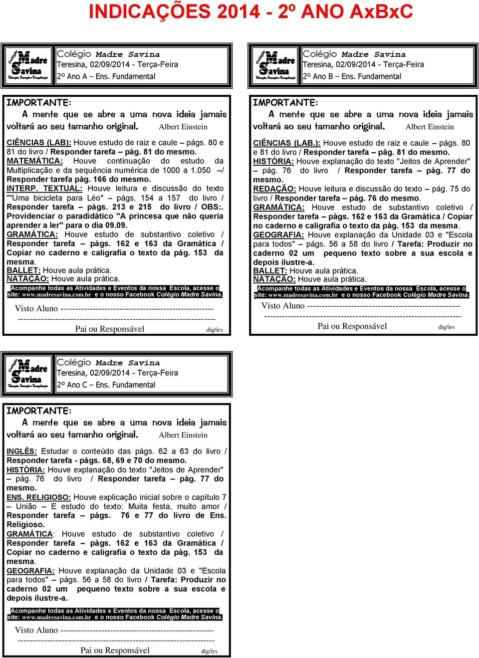 TEXTUAL: Houve leitura e discussão do texto ""Uma bicicleta para Léo" págs. 154 a 157 do livro / Responder tarefa págs. 213 e 215 do livro / OBS:.