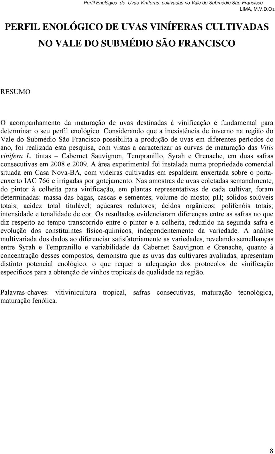 fundamental para determinar o seu perfil enológico.