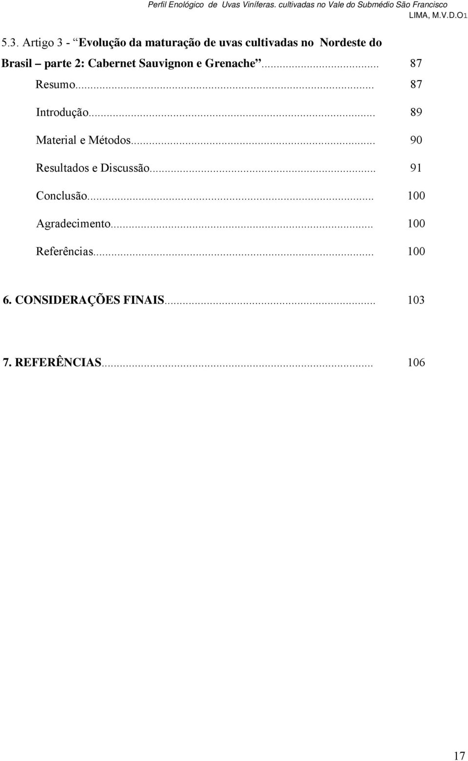 Sauvignon e Grenache... 87 Resumo... 87 Introdução... 89 Material e Métodos.