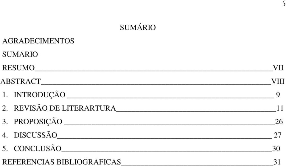 REVISÃO DE LITERARTURA 11 3. PROPOSIÇÃO 26 4.