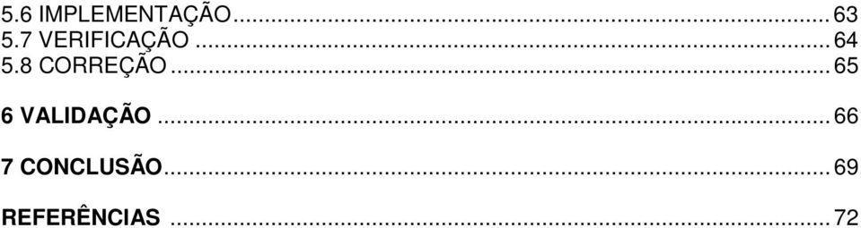 8 CORREÇÃO... 65 6 VALIDAÇÃO.
