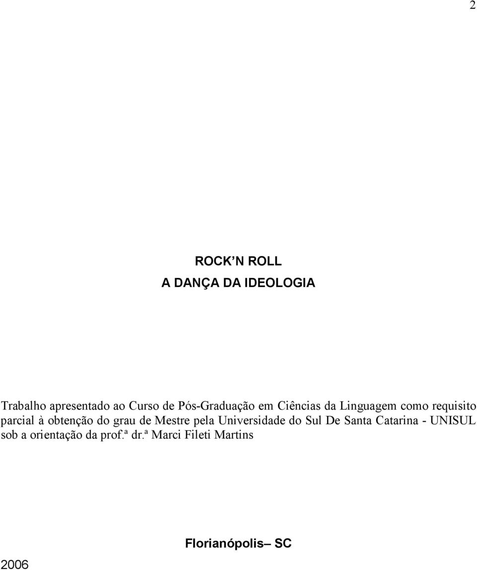 obtenção do grau de Mestre pela Universidade do Sul De Santa Catarina -