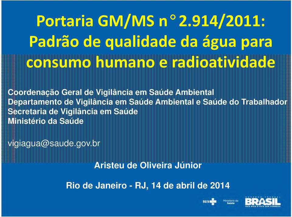 Geral de Vigilância em Saúde Ambiental Departamento de Vigilância em Saúde Ambiental e