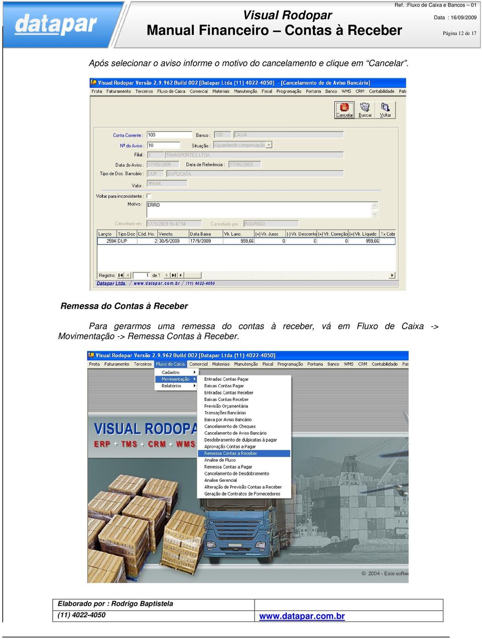 Remessa do Contas à Receber Para gerarmos uma remessa do contas à