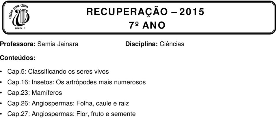 16: Insetos: Os artrópodes mais numerosos Cap.