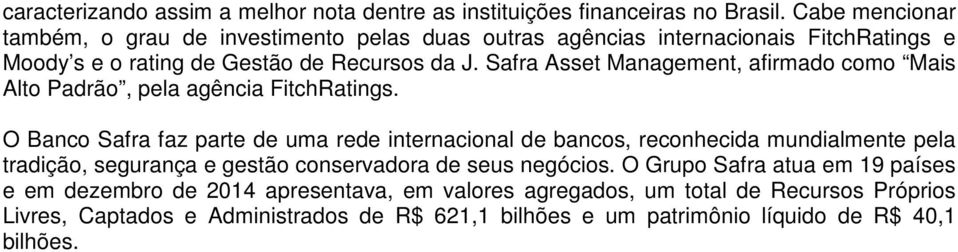 Safra Asset Management, afirmado como Mais Alto Padrão, pela agência FitchRatings.