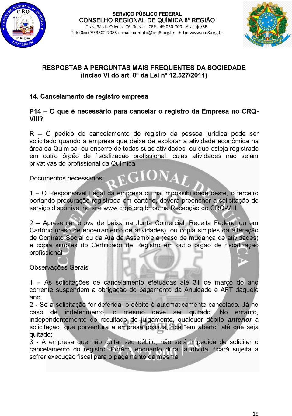 que esteja registrado em outro órgão de fiscalização profissional, cujas atividades não sejam privativas do profissional da Química.