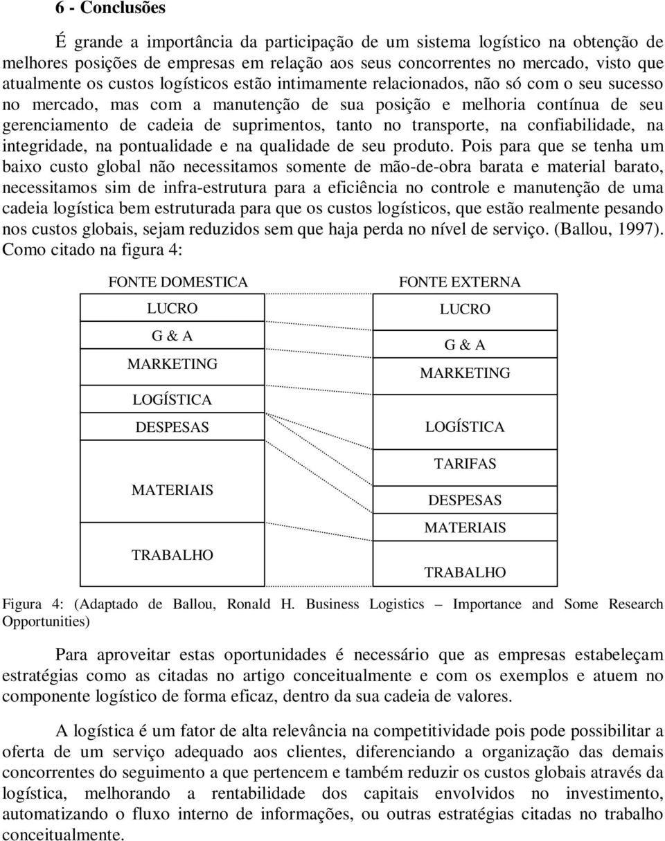 transporte, na confiabilidade, na integridade, na pontualidade e na qualidade de seu produto.