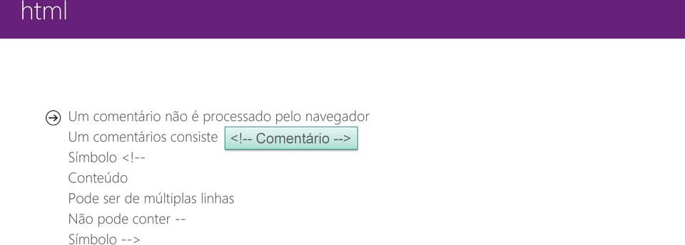 -- Comentário --> Símbolo <!