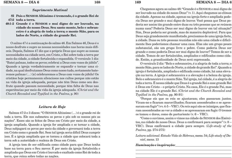 Em Salmos 46, Deus é o nosso desfrute e supre as nossas necessidades nas horas mais difíceis.