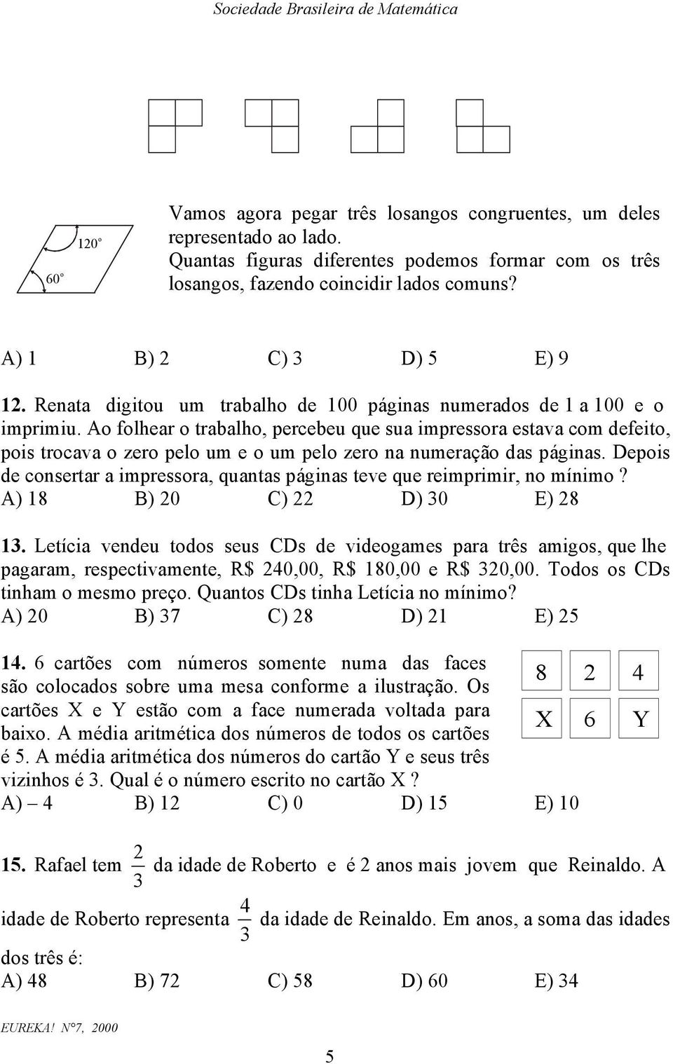 Ao folhear o trabalho, percebeu que sua impressora estava com defeito, pois trocava o zero pelo um e o um pelo zero a umeração das págias.