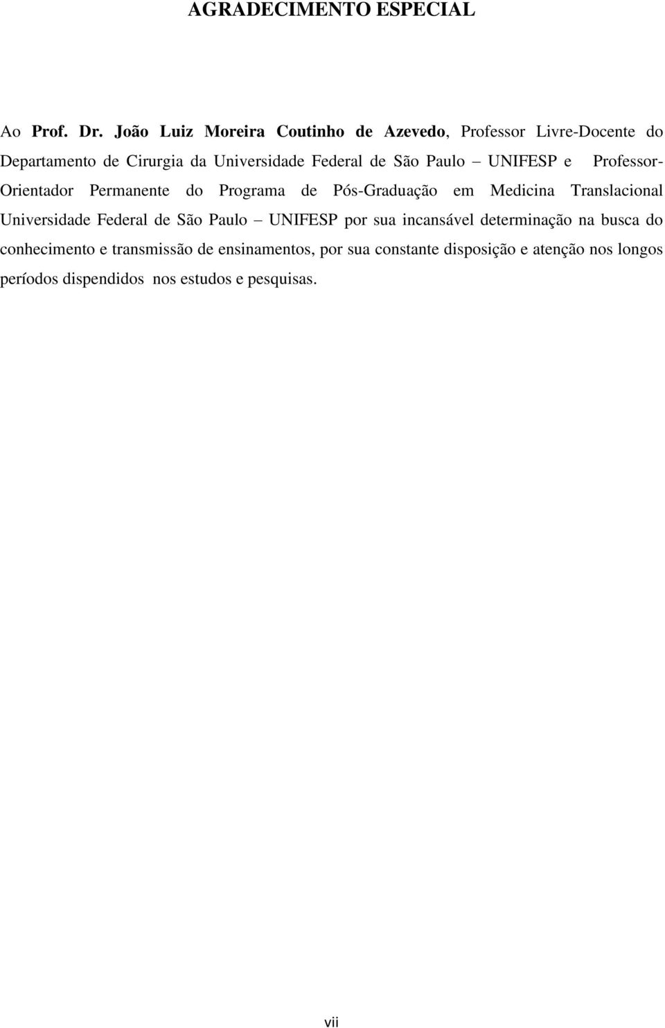 Paulo UNIFESP e Professor- Orientador Permanente do Programa de Pós-Graduação em Medicina Translacional Universidade