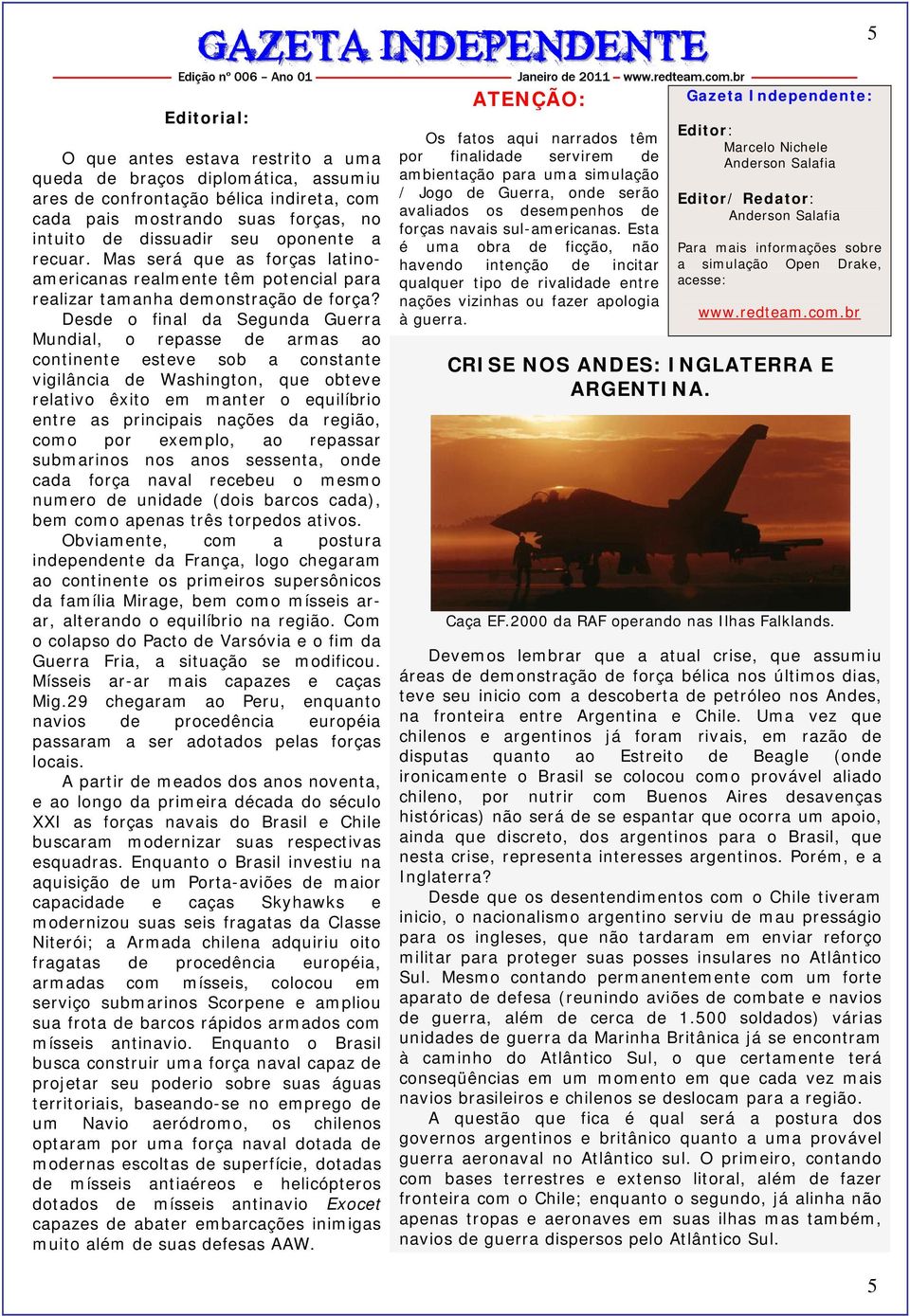 Desde o final da Segunda Guerra Mundial, o repasse de armas ao continente esteve sob a constante vigilância de Washington, que obteve relativo êxito em manter o equilíbrio entre as principais nações