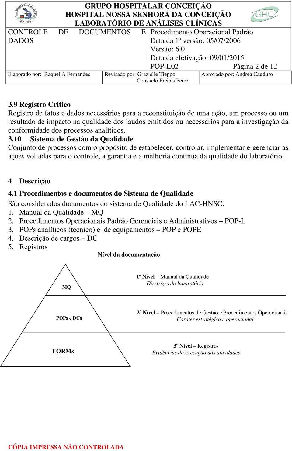 da conformidade dos processos analíticos. 3.