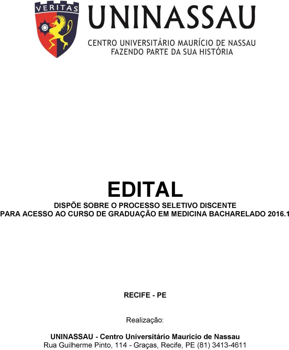 1 RECIFE - PE Realização: UNINASSAU - Centro Universitário