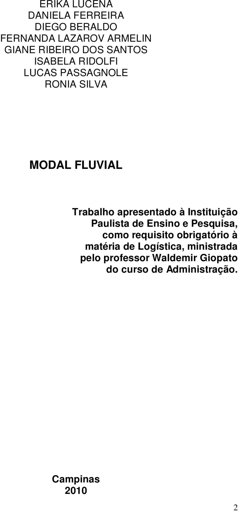 Instituição Paulista de Ensino e Pesquisa, como requisito obrigatório à matéria de