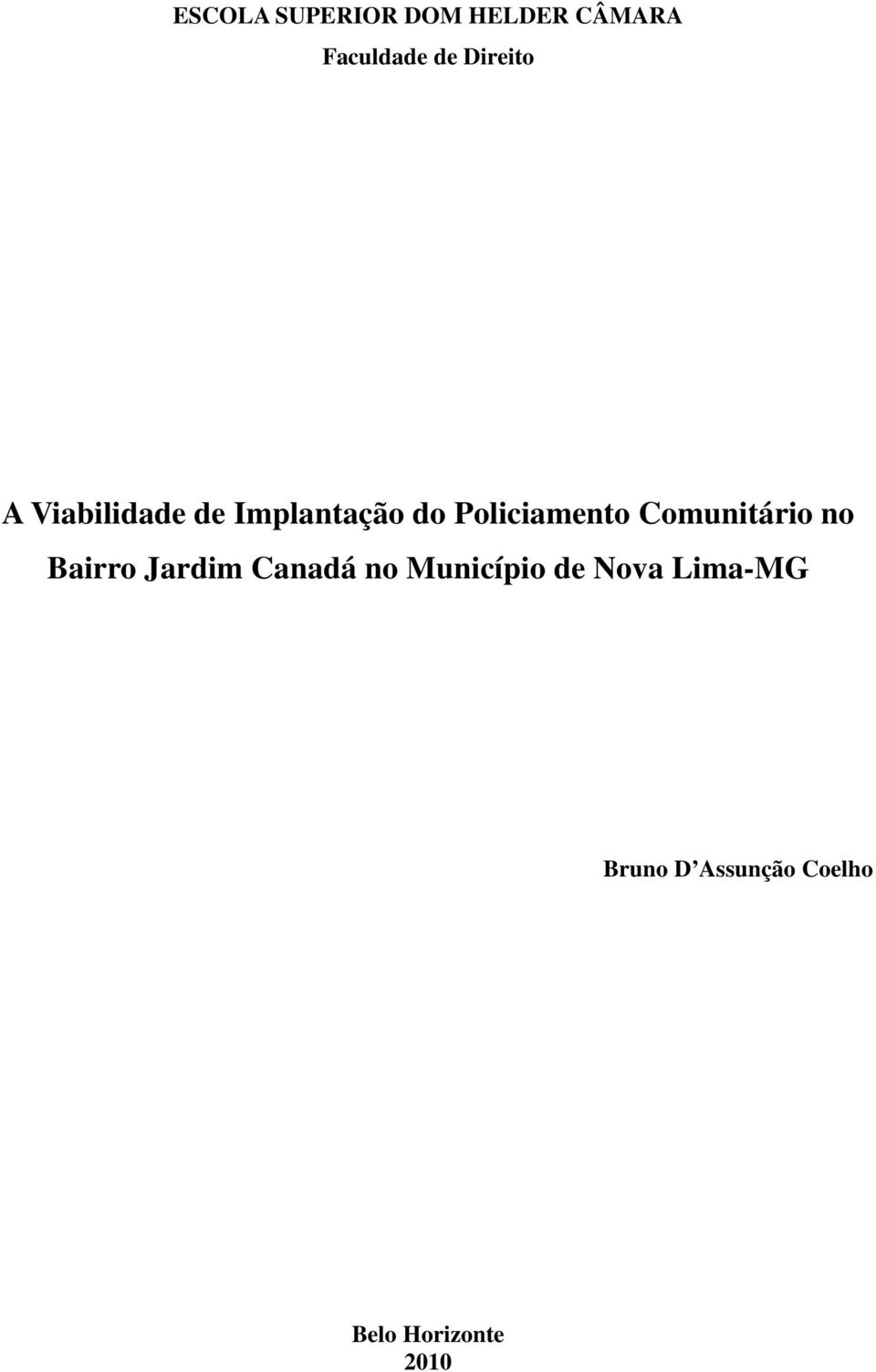 Policiamento Comunitário no Bairro Jardim Canadá no