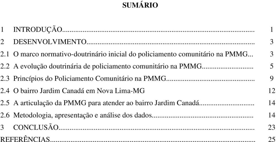 2 A evolução doutrinária de policiamento comunitário na PMMG... 5 2.