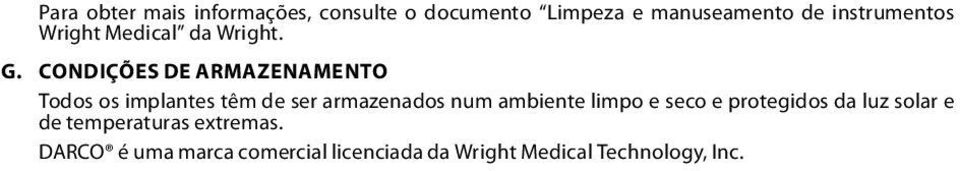 CONDIÇÕES DE ARMAZENAMENTO Todos os implantes têm de ser armazenados num ambiente