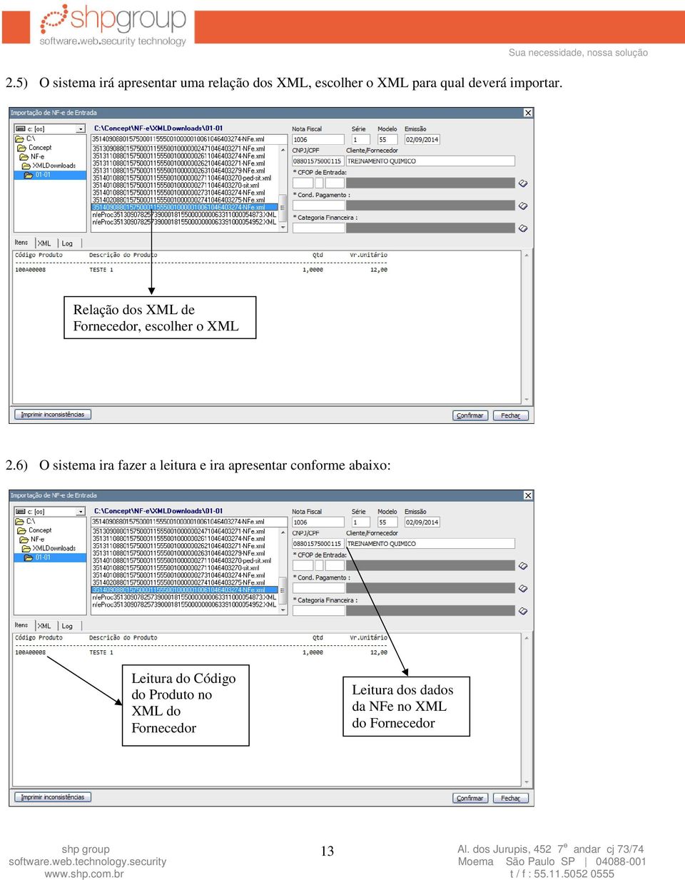 Sua necessidade, nossa solução Relação dos XML de Fornecedor, escolher o XML 2.