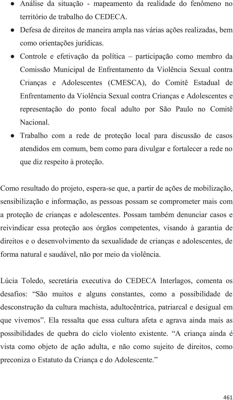 Violência Sexual contra Crianças e Adolescentes e representação do ponto focal adulto por São Paulo no Comitê Nacional.