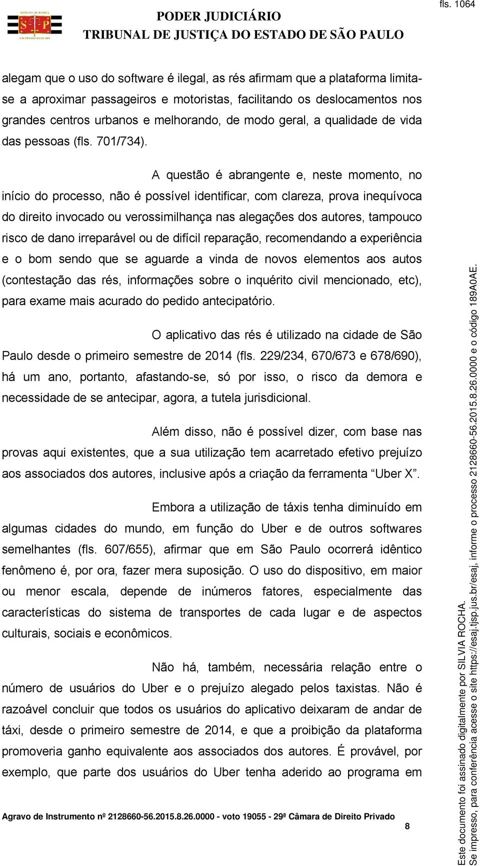 A questão é abrangente e, neste momento, no início do processo, não é possível identificar, com clareza, prova inequívoca do direito invocado ou verossimilhança nas alegações dos autores, tampouco