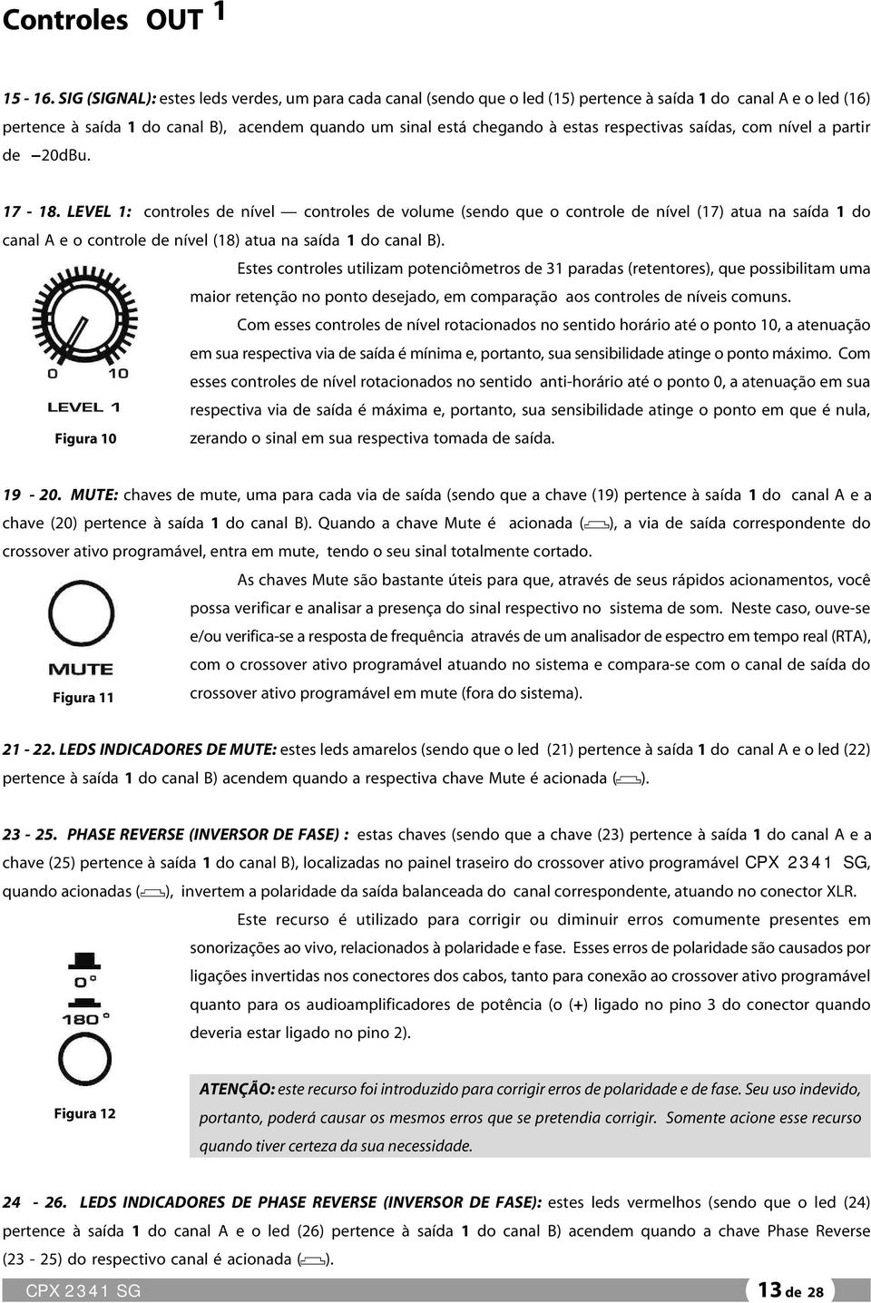 respectivas saídas, com nível a partir de -20dBu. 17-18.