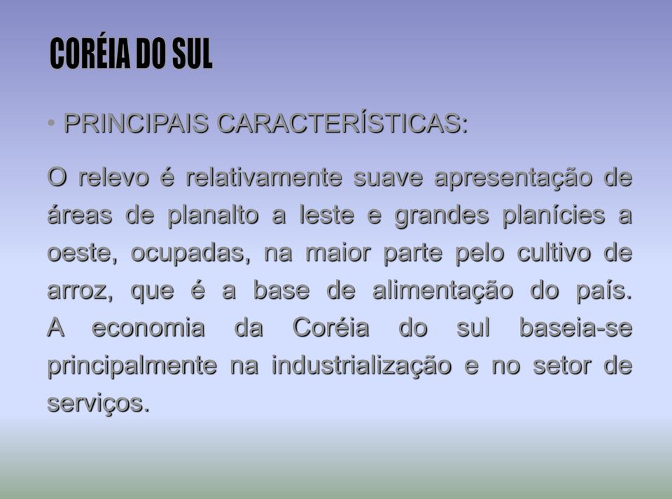 parte pelo cultivo de arroz, que é a base de alimentação do país.