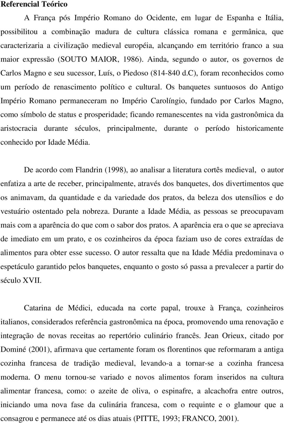 c), foram reconhecidos como um período de renascimento político e cultural.